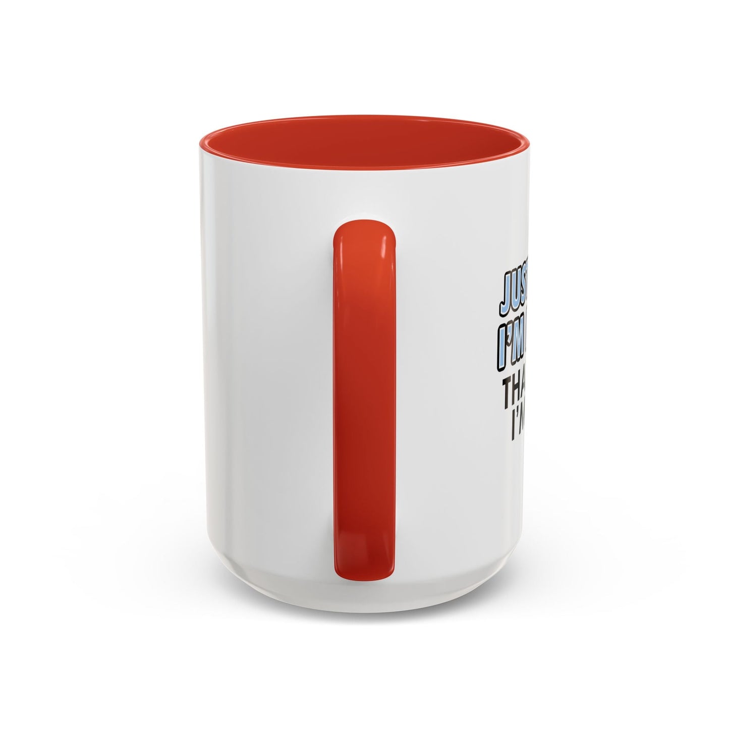 JUST PRETEND I'M NOT HERE Accent BiColor Funny Sarcastic Mug