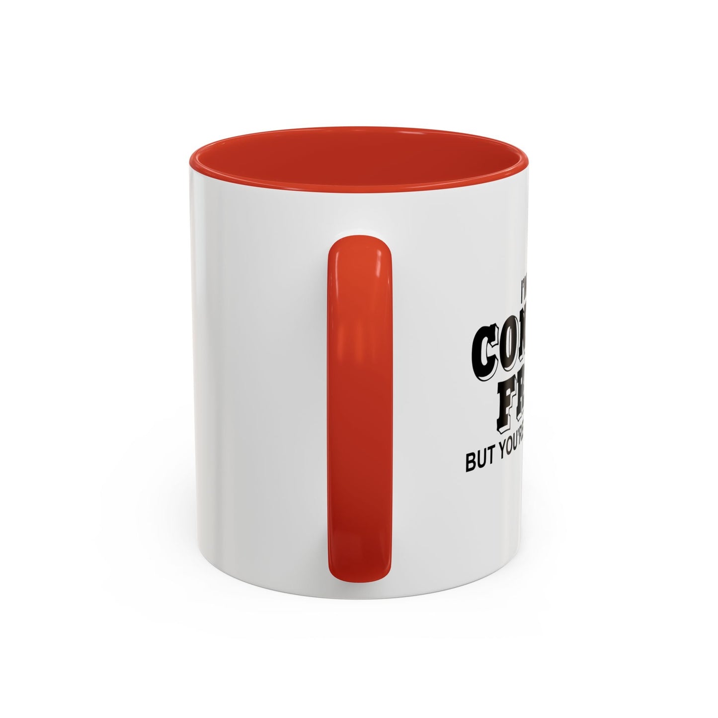 NOT REALLY A CONTROL FREAK BUT Accent BiColor Funny Sarcastic Mug