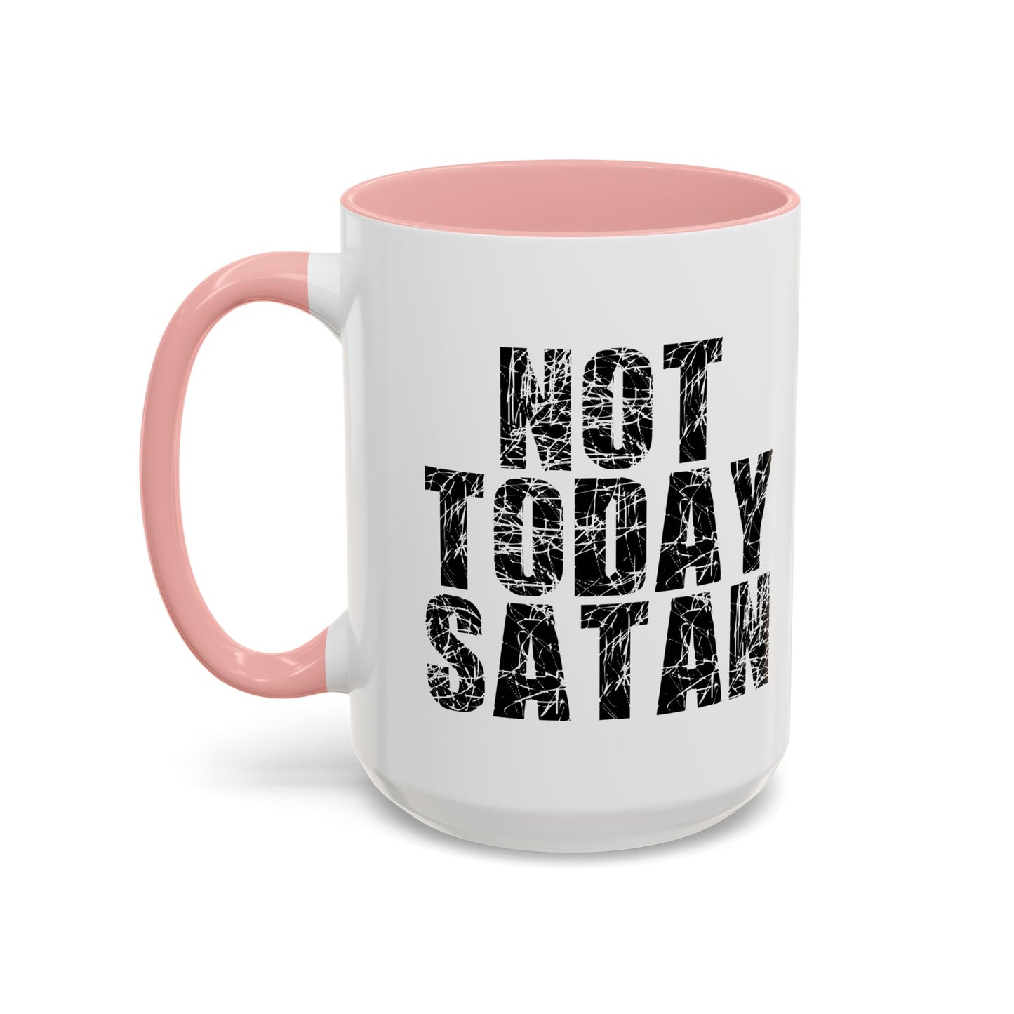 NOT TODAY SATAN Accent BiColor Funny Sarcastic Mug