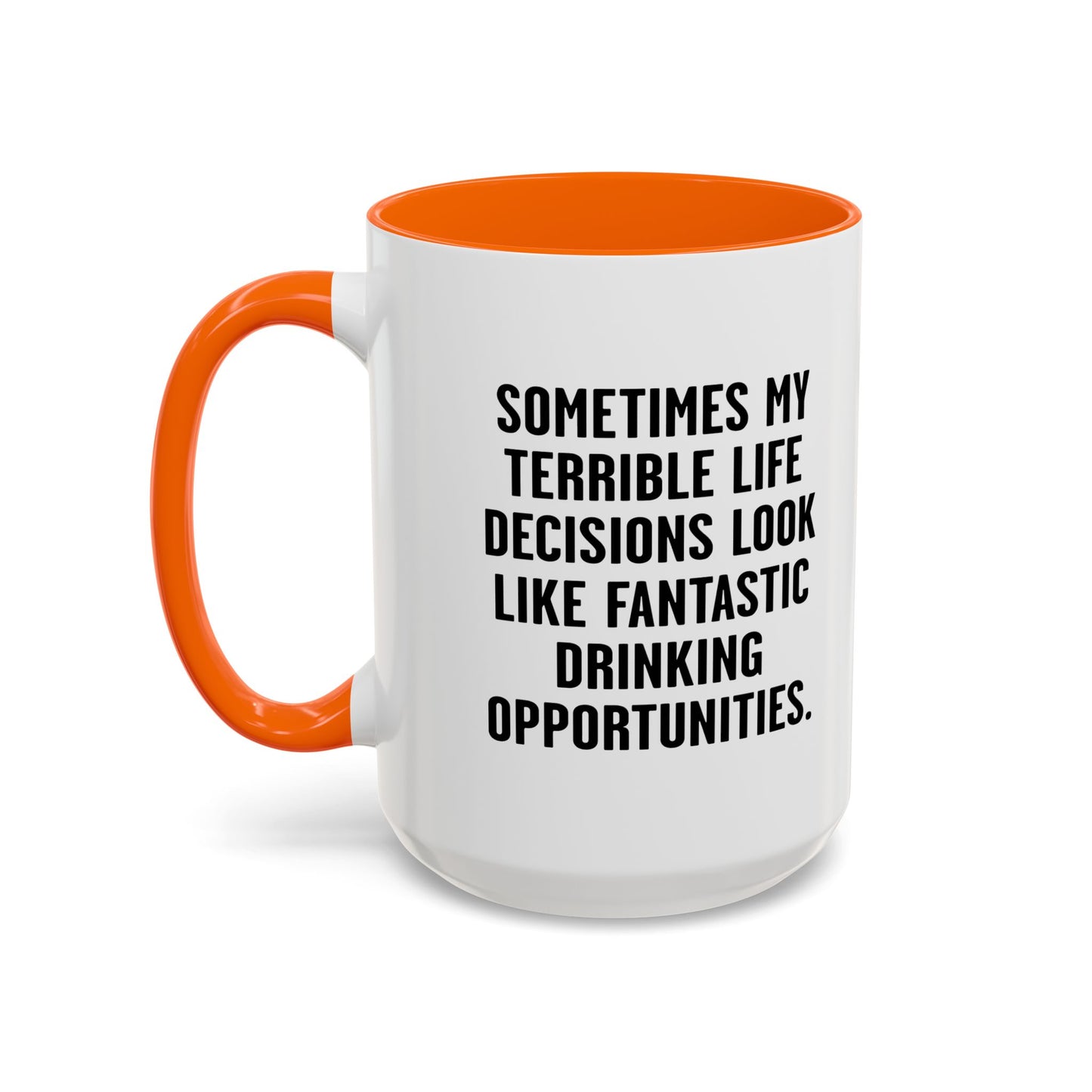 MY TERRIBLE LIFE DECISIONS Accent BiColor Funny Sarcastic Mug