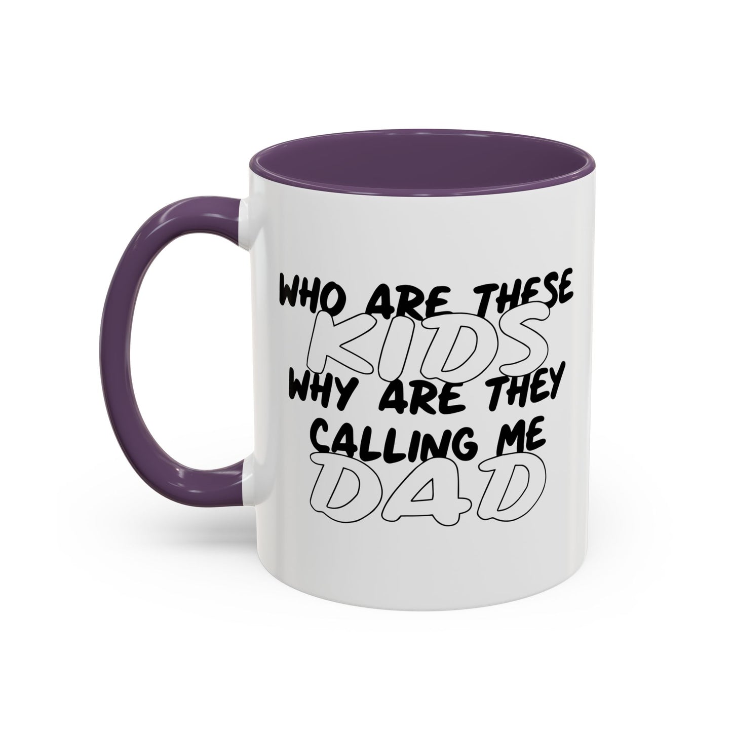 WHO ARE THESE KIDS Accent BiColor Funny Sarcastic Mug