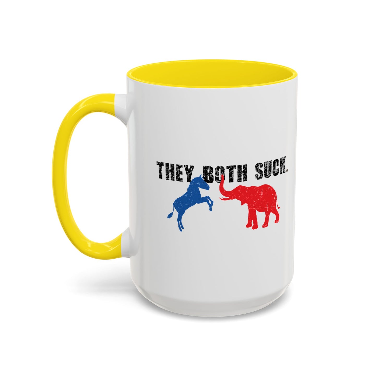 THEY BOTH SUCK. Accent BiColor Funny Sarcastic Mug