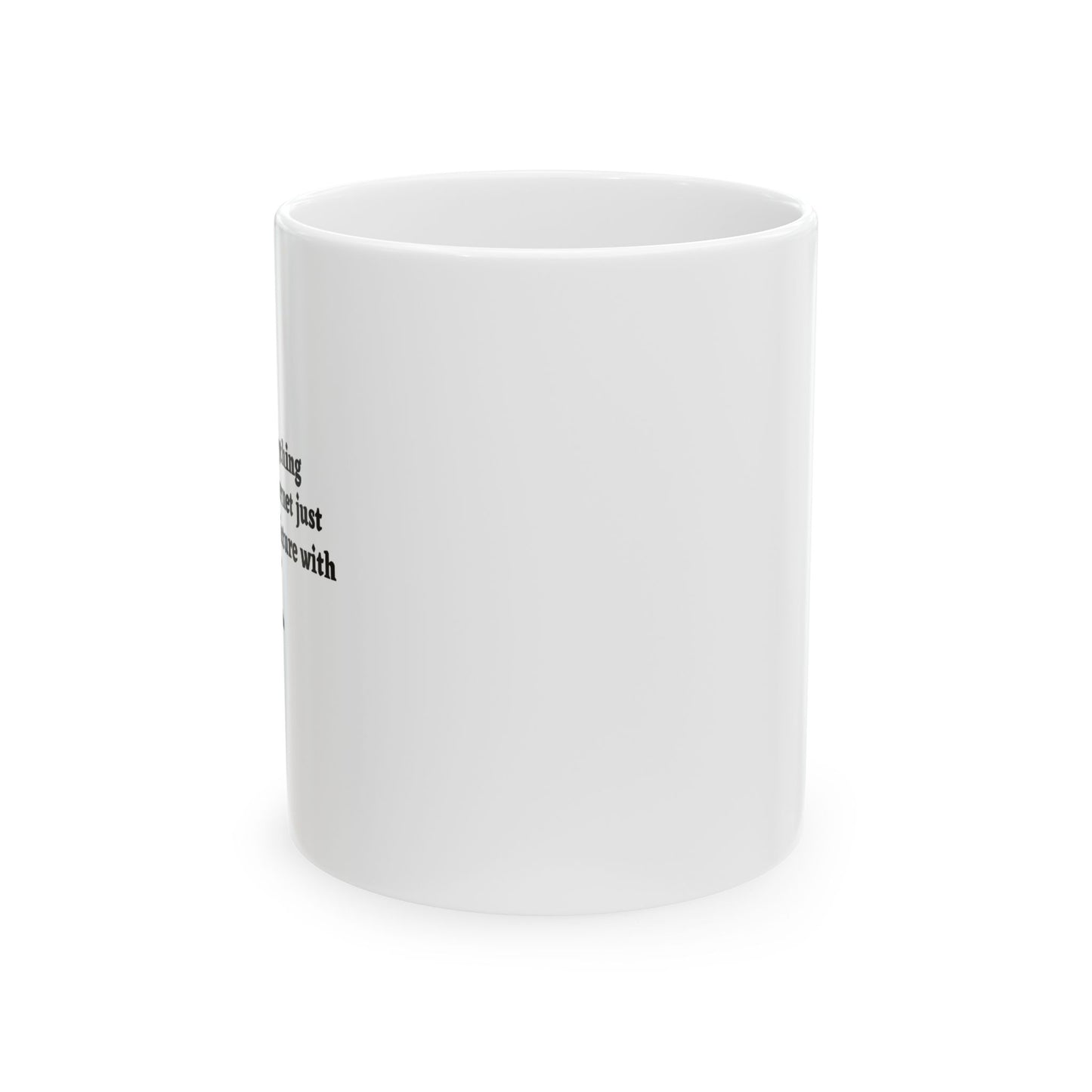 DON'T BELIEVE EVERYTHING YOU READ FUNNY SARCASTIC WHITE MUG