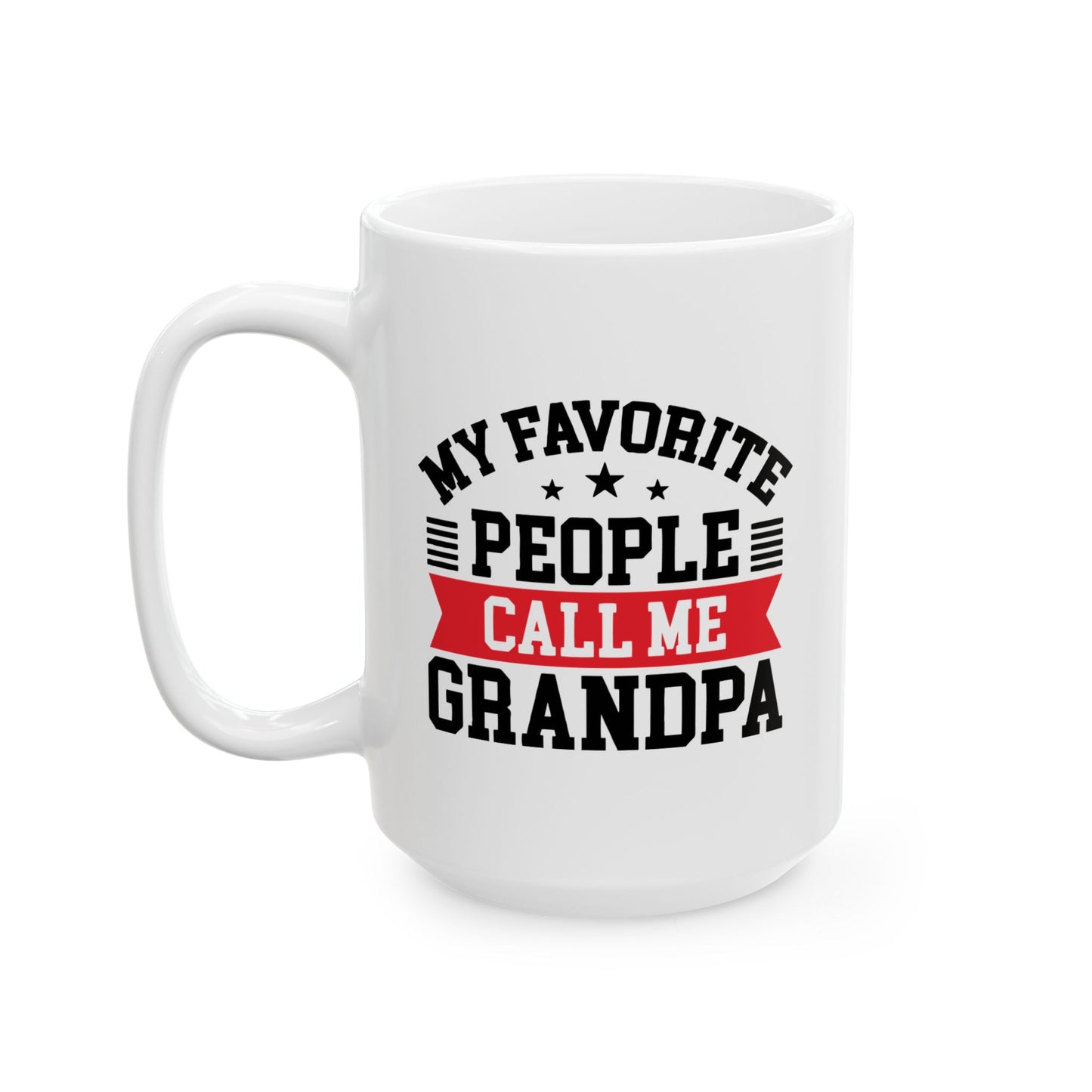 MY FAVORITE PEOPLE CALL ME GRANDPA FUNNY SARCASTIC MUG