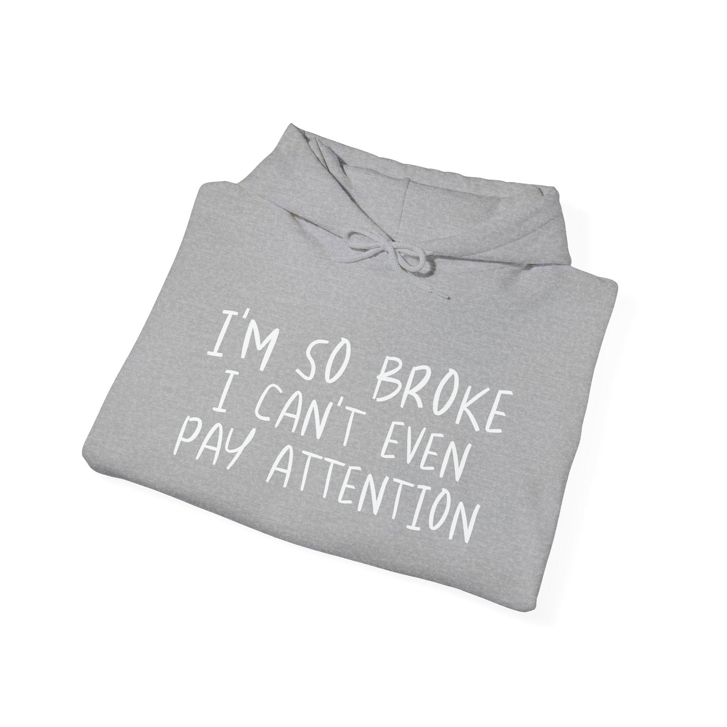 I'M SO BROKE - Premium Unisex Funny Sarcastic Black Hoodie Sweatshirt