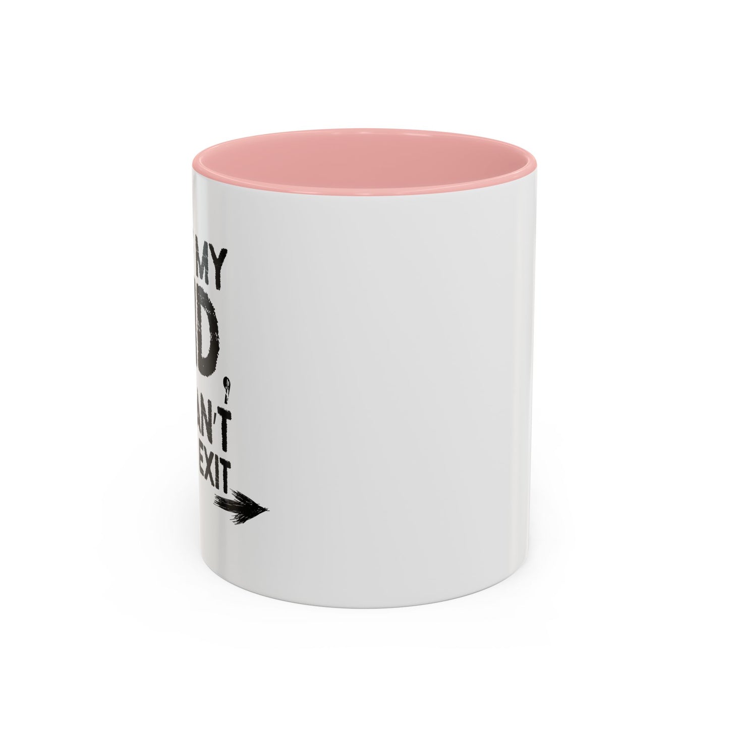 OUT OF MY MIND Accent BiColor Funny Sarcastic Mug