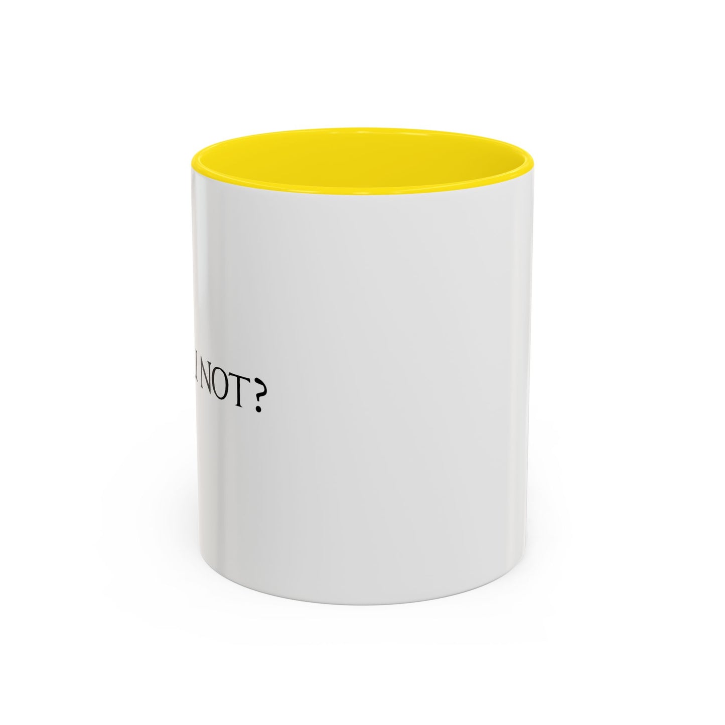 CAN YOU NOT? Accent BiColor Funny Sarcastic Mug