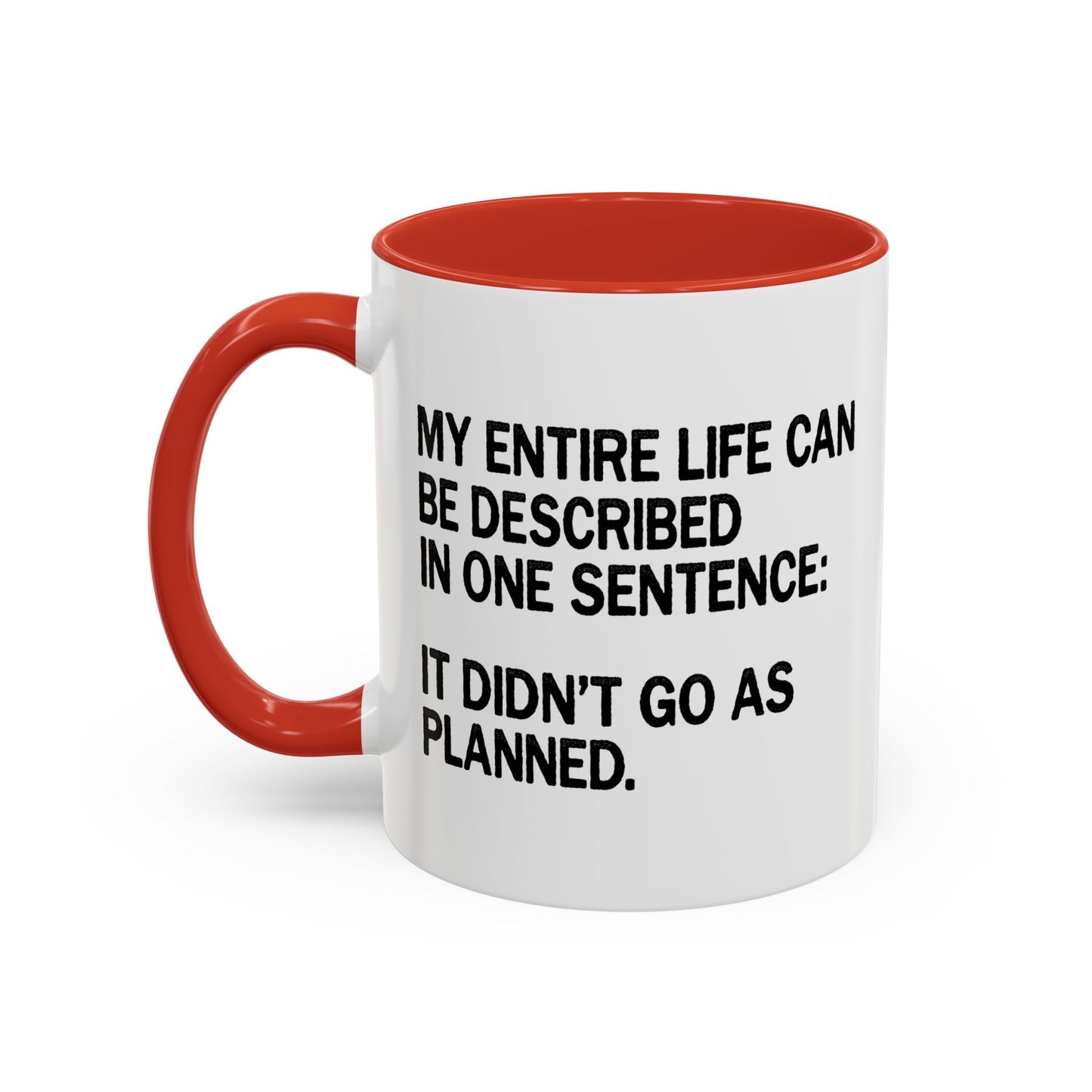 IT DIDN'T GO AS PLANNED. Accent BiColor Funny Sarcastic Mug