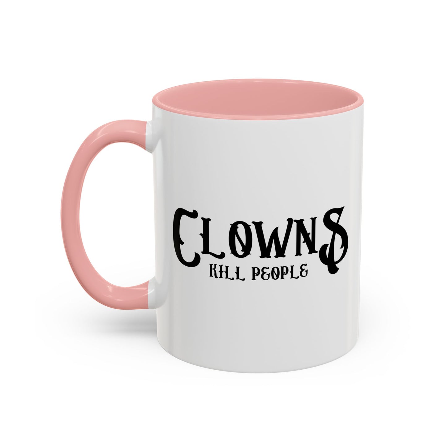 CLOWNS KILL PEOPLE Accent BiColor Funny Sarcastic Mug