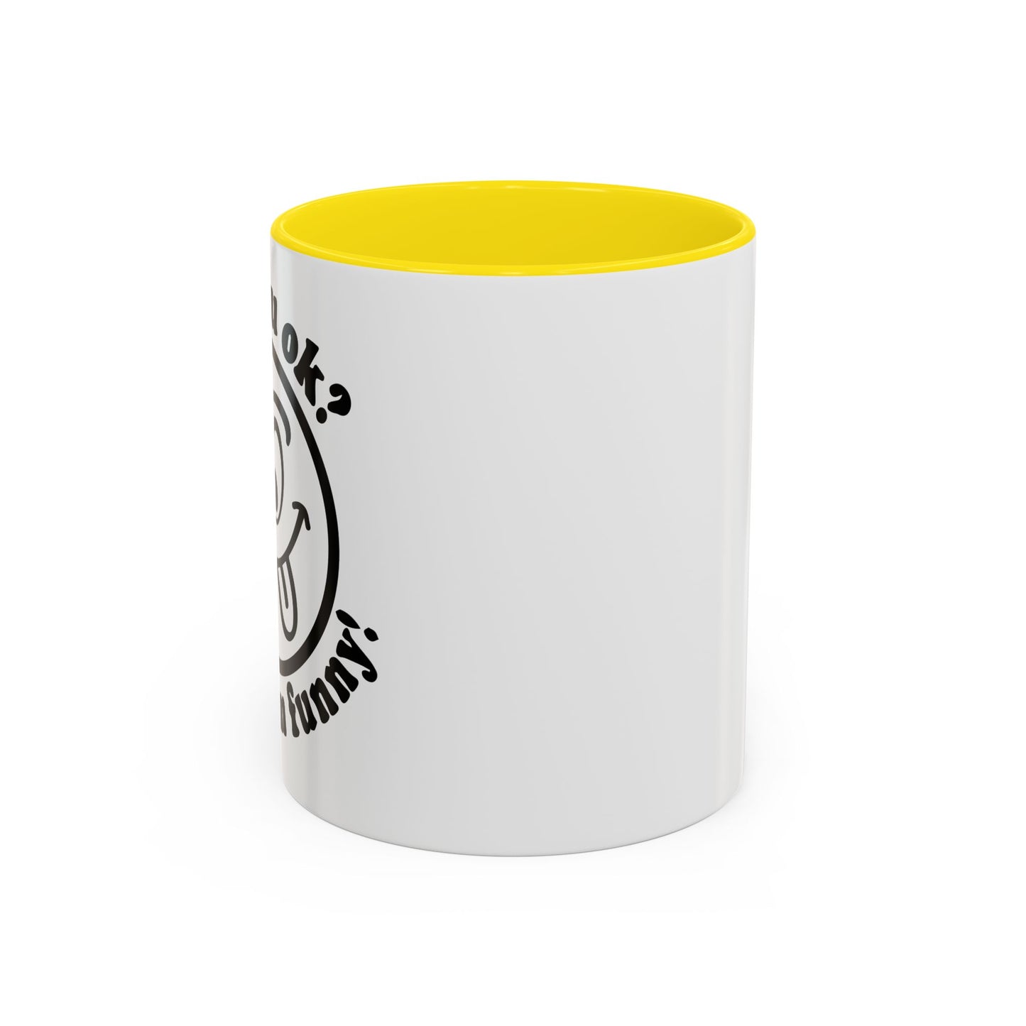 ARE YOU OK? Accent BiColor Funny Sarcastic Mug