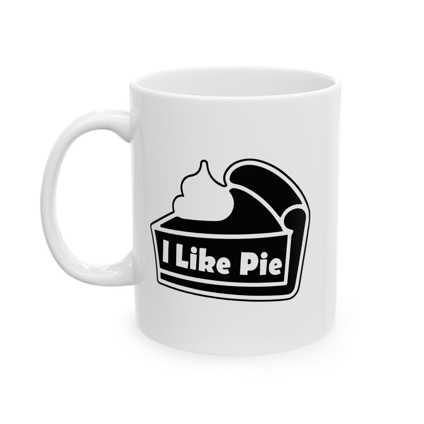 I LIKE PIE FUNNY SARCASTIC WHITE MUG