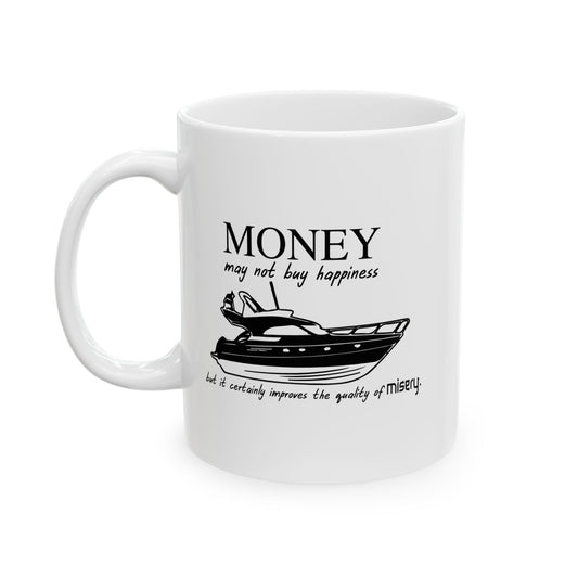 MONEY MAY NOT BUY HAPPINESS FUNNY SARCASTIC WHITE MUG