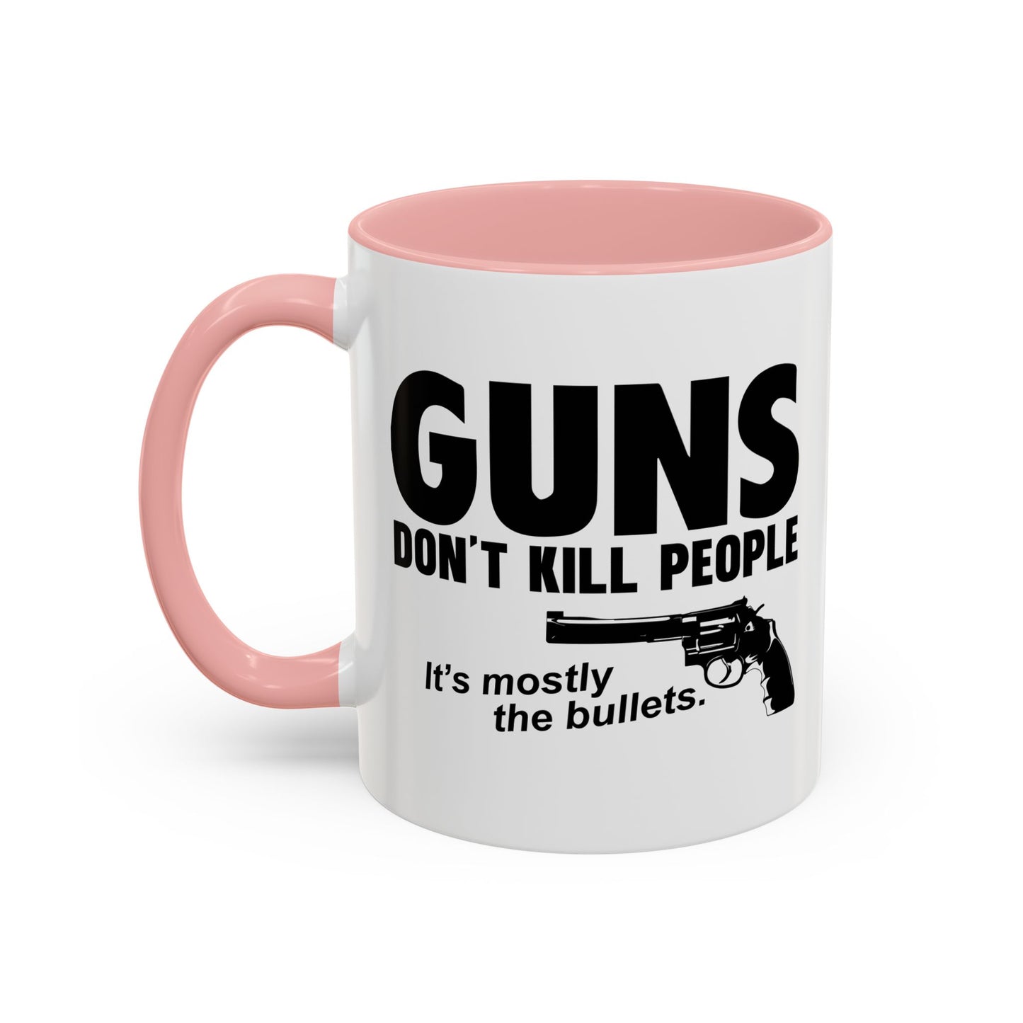 GUNS DDON'T KILL PEOPLE Accent BiColor Funny Sarcastic Mug