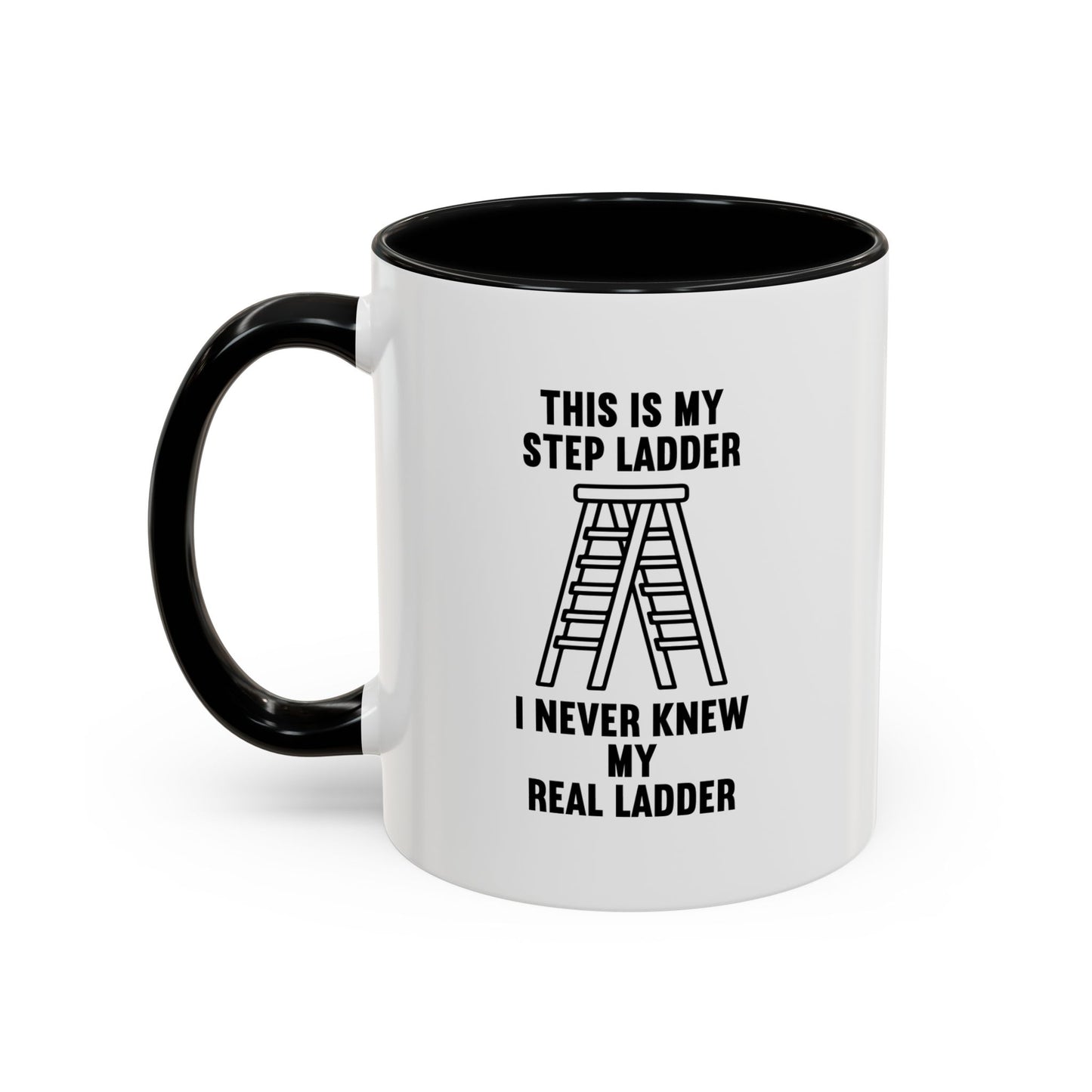 THIS IS MY STEP LADDER Accent BiColor Funny Sarcastic Mug