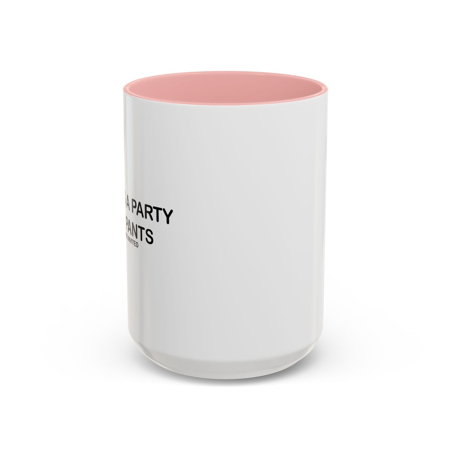 THERE'S A PARTY IN PANTS Accent BiColor Funny Sarcastic Mug