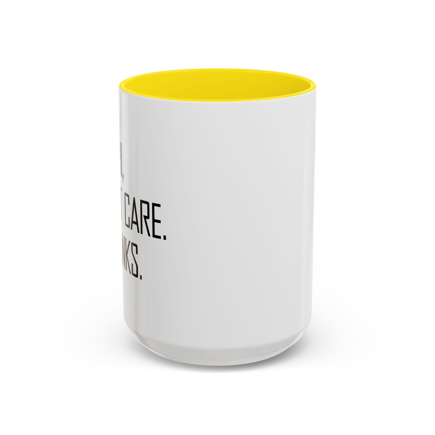 HI. I DON'T CARE. THANKS. Accent BiColor Funny Sarcastic Mug