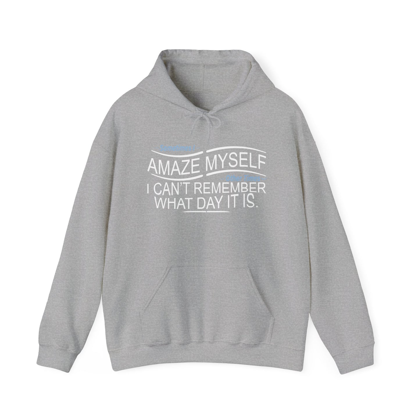 SOMETIMES I AMAZE MYSELF - Premium Unisex Funny Sarcastic Black Hoodie Sweatshirt