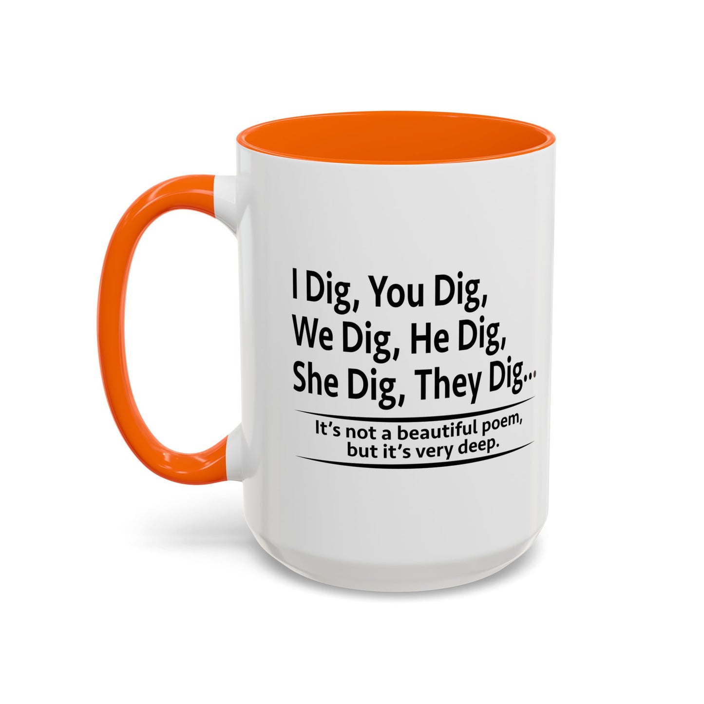 NOT A BEAUTIFUL POEM, BUT ITS VERY DEEP Accent BiColor Funny Sarcastic Mug