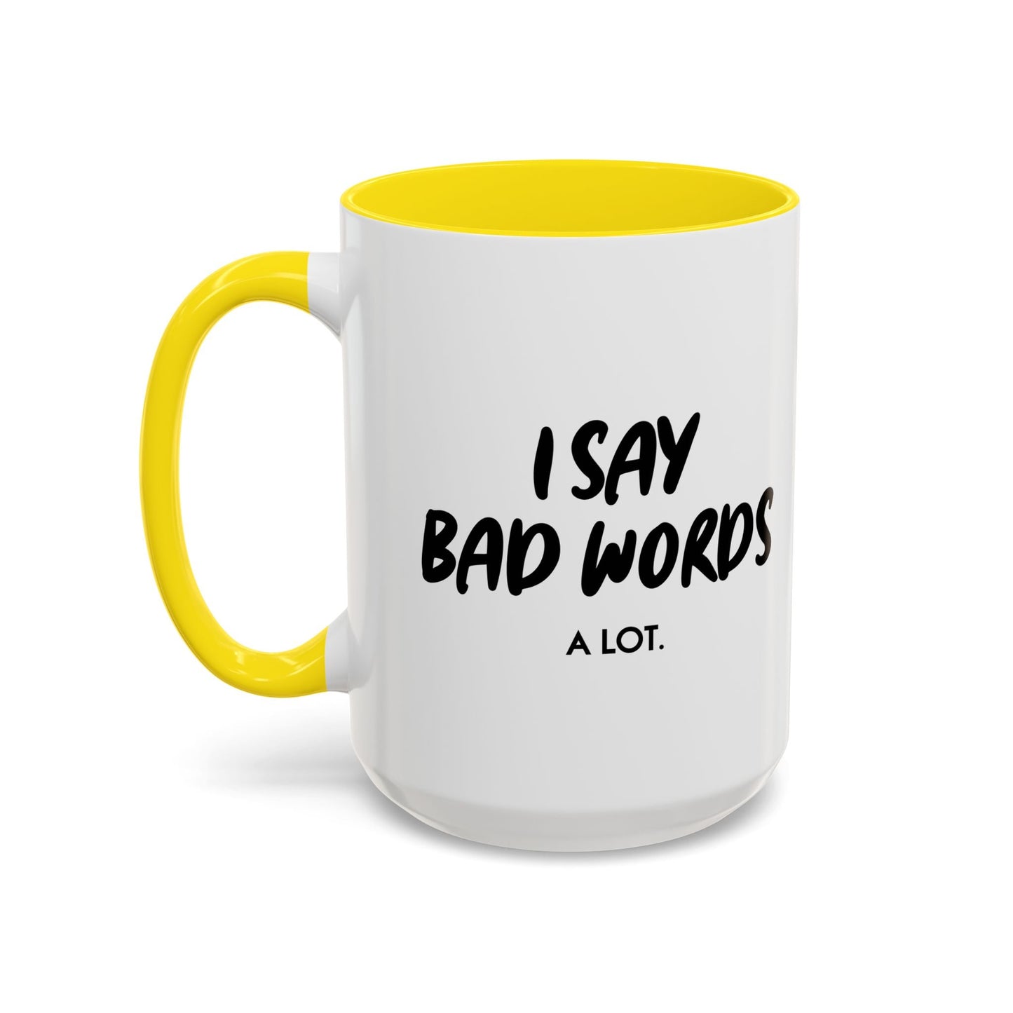 I SAY BAD WORDS. Accent BiColor Funny Sarcastic Mug