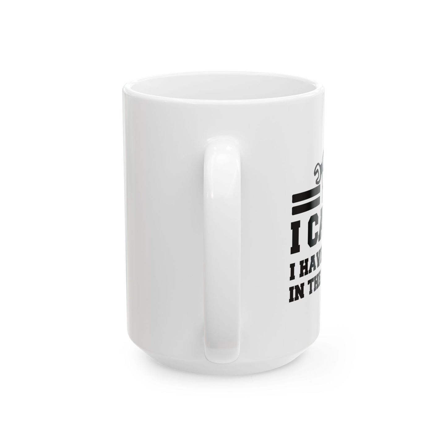 I CAN'T HAVE PLANS IN THE GARAGE FUNNY SARCASTIC WHITE MUG