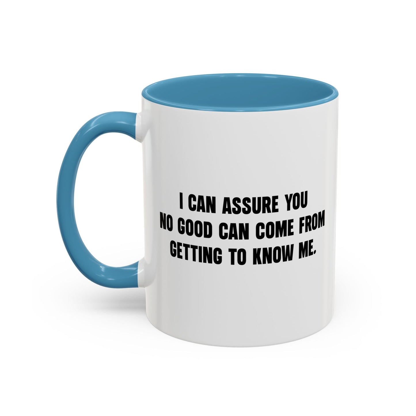 NO GOOD CAN COME FROM Accent BiColor Funny Sarcastic Mug