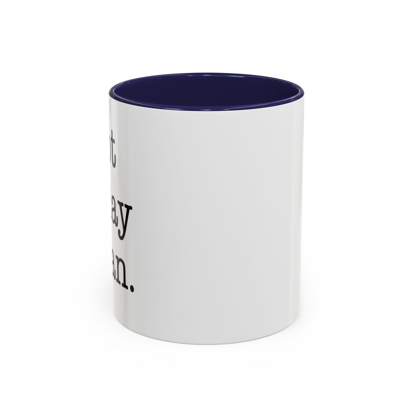 NOT TODAY SATAN Accent BiColor Funny Sarcastic Mug