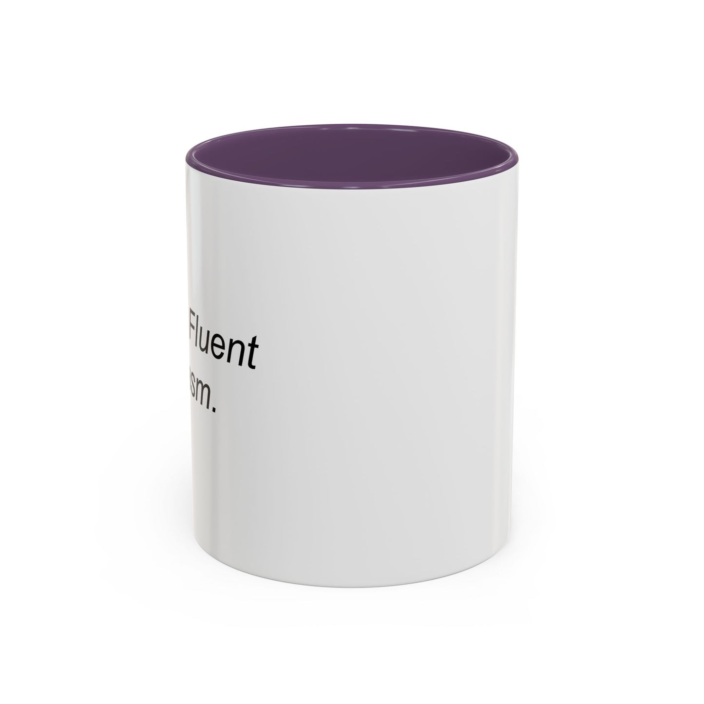 I Speak Fluent Sarcasm. Accent BiColor Funny Sarcastic Mug