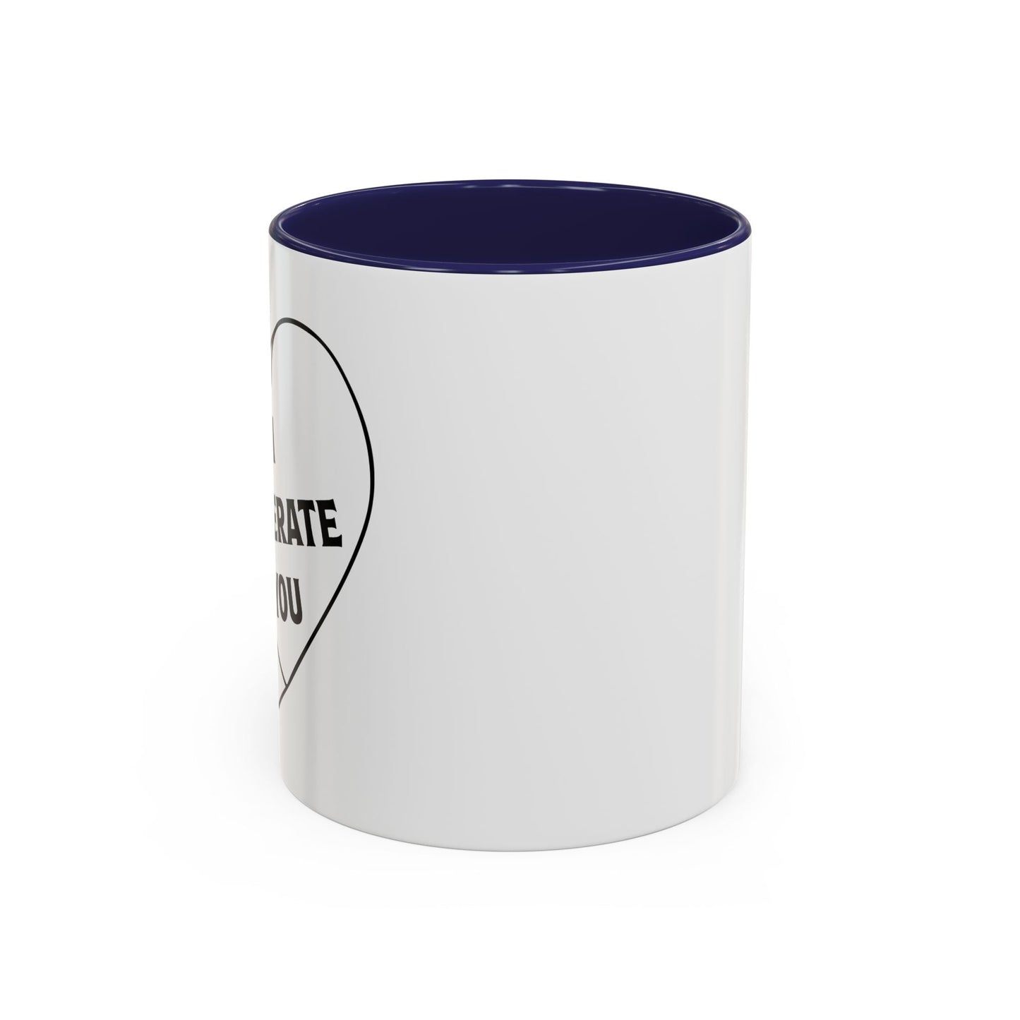 I TOLERATE YOU Accent BiColor Funny Sarcastic Mug