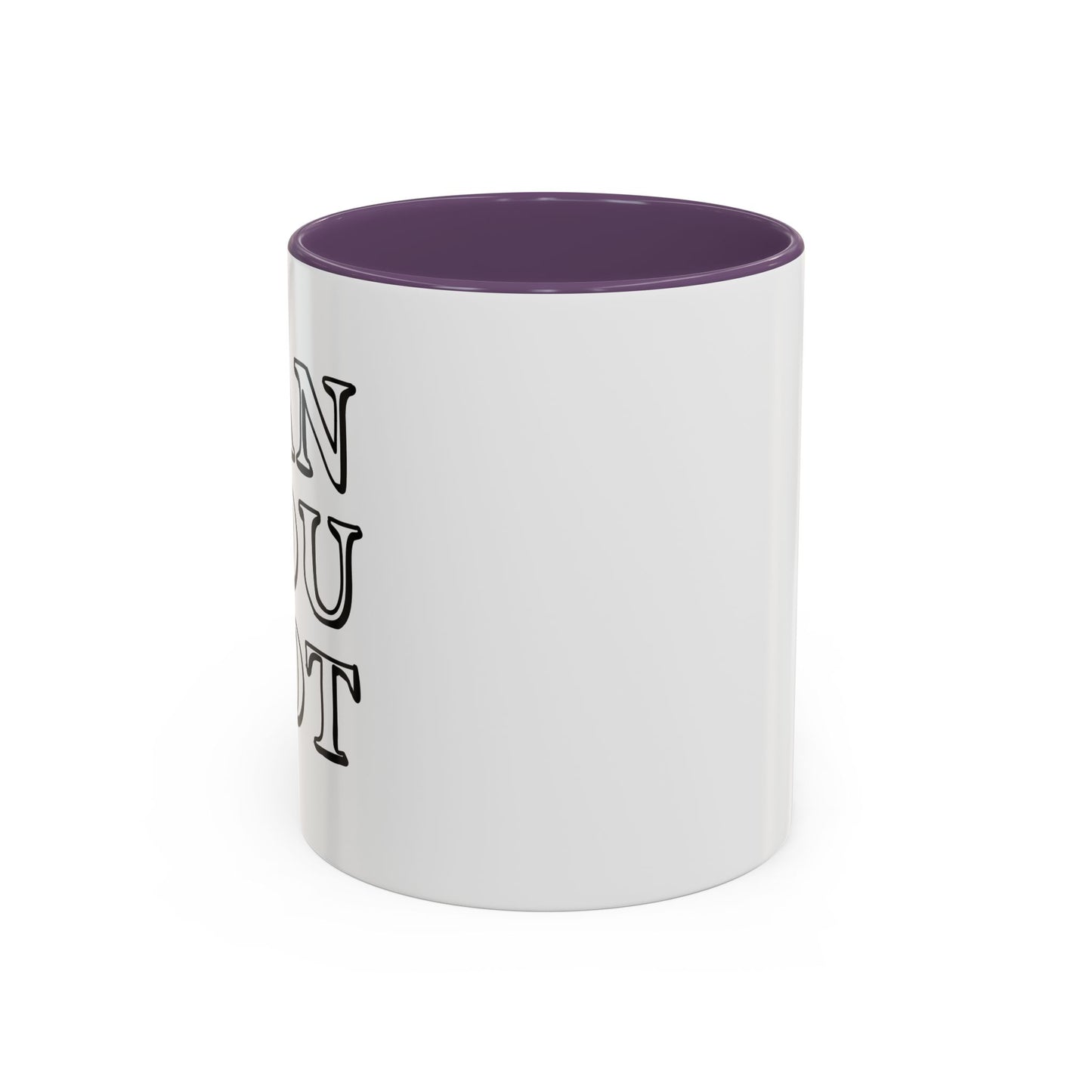 CAN YOU NOT Accent BiColor Funny Sarcastic Mug