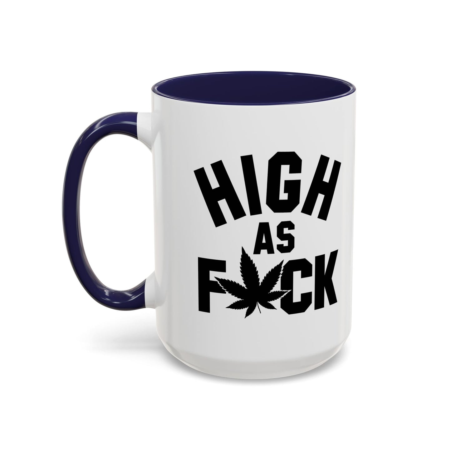 HIGH AS FUCK Accent BiColor Funny Sarcastic Mug