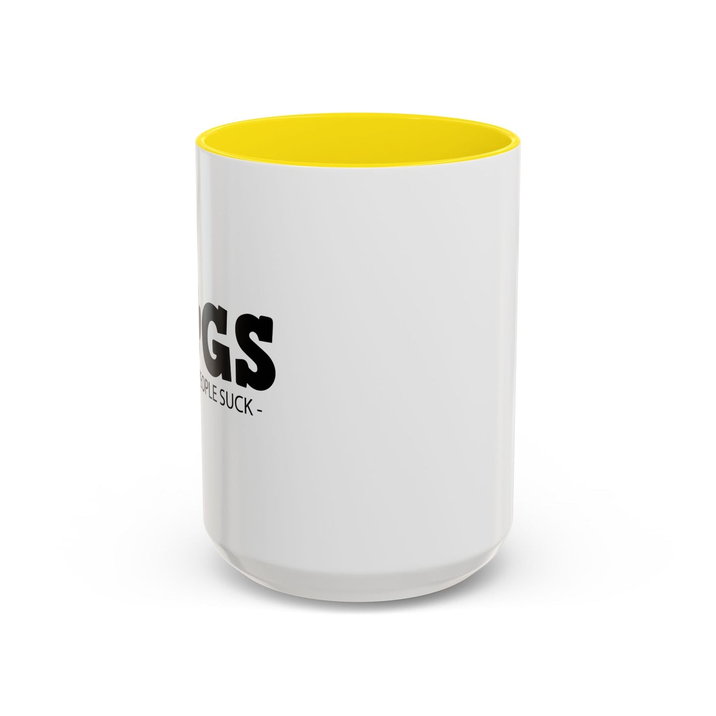 DOGS - BECAUSE PEOPLE SUCK Accent BiColor Funny Sarcastic Mug