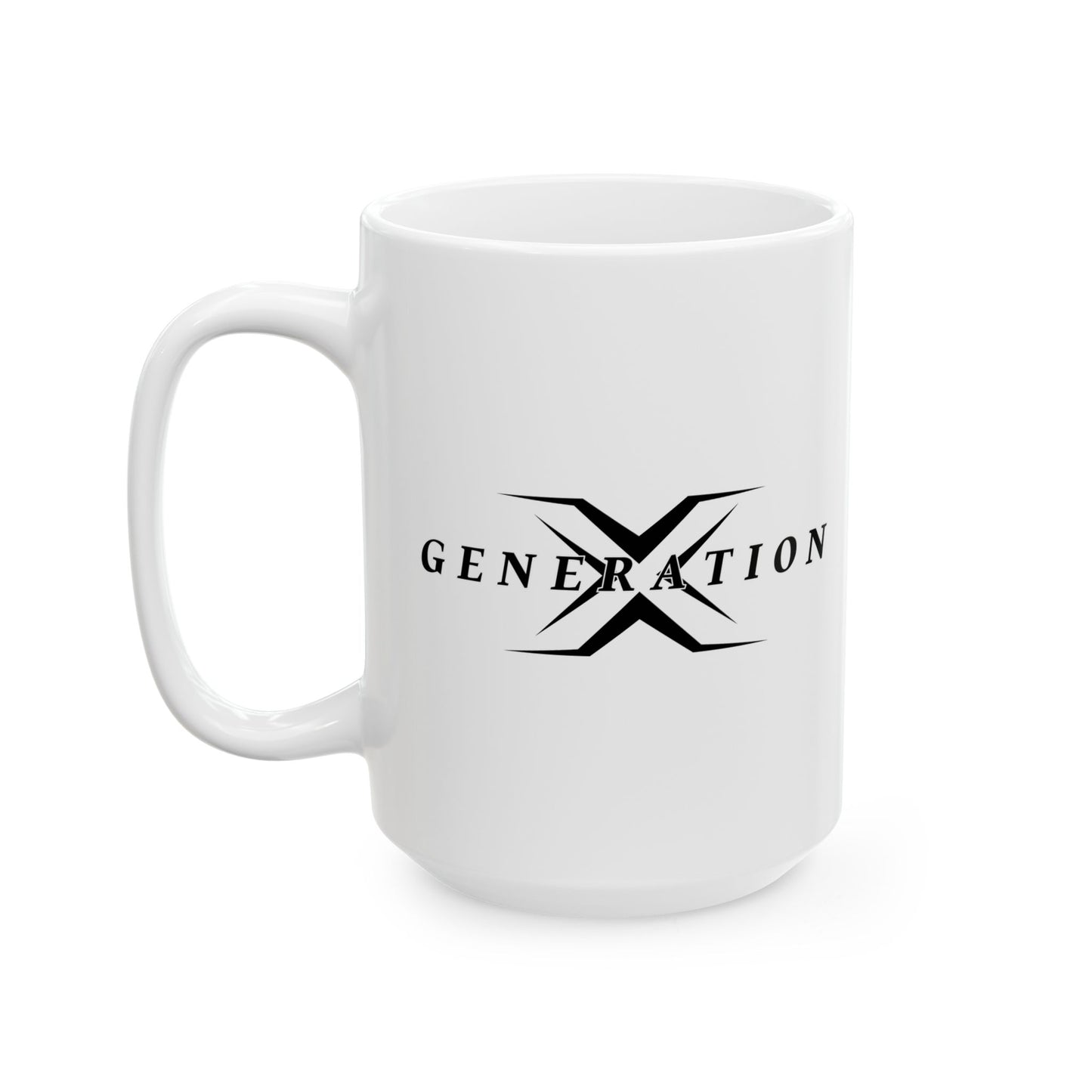 GENERATION X Funny Sarcastic Mug