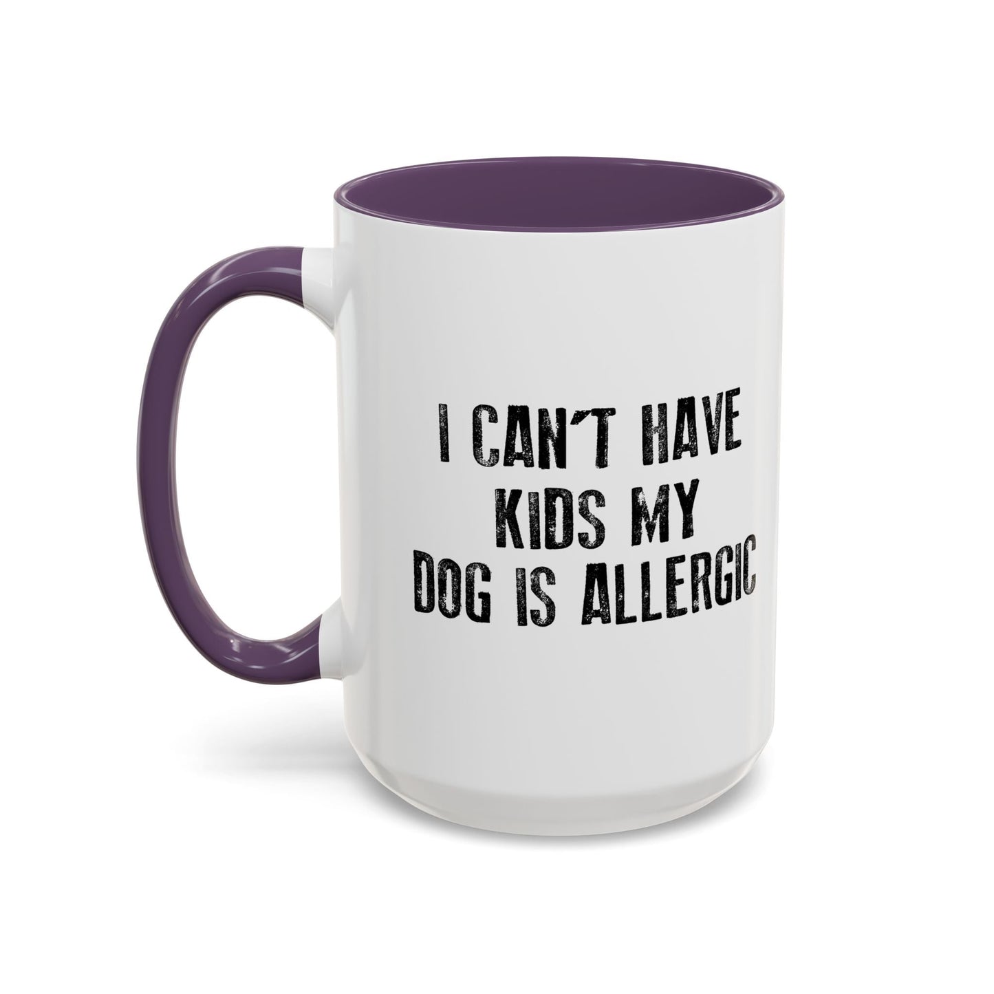 MY DOG IS ALLERGIC Accent BiColor Funny Sarcastic Mug