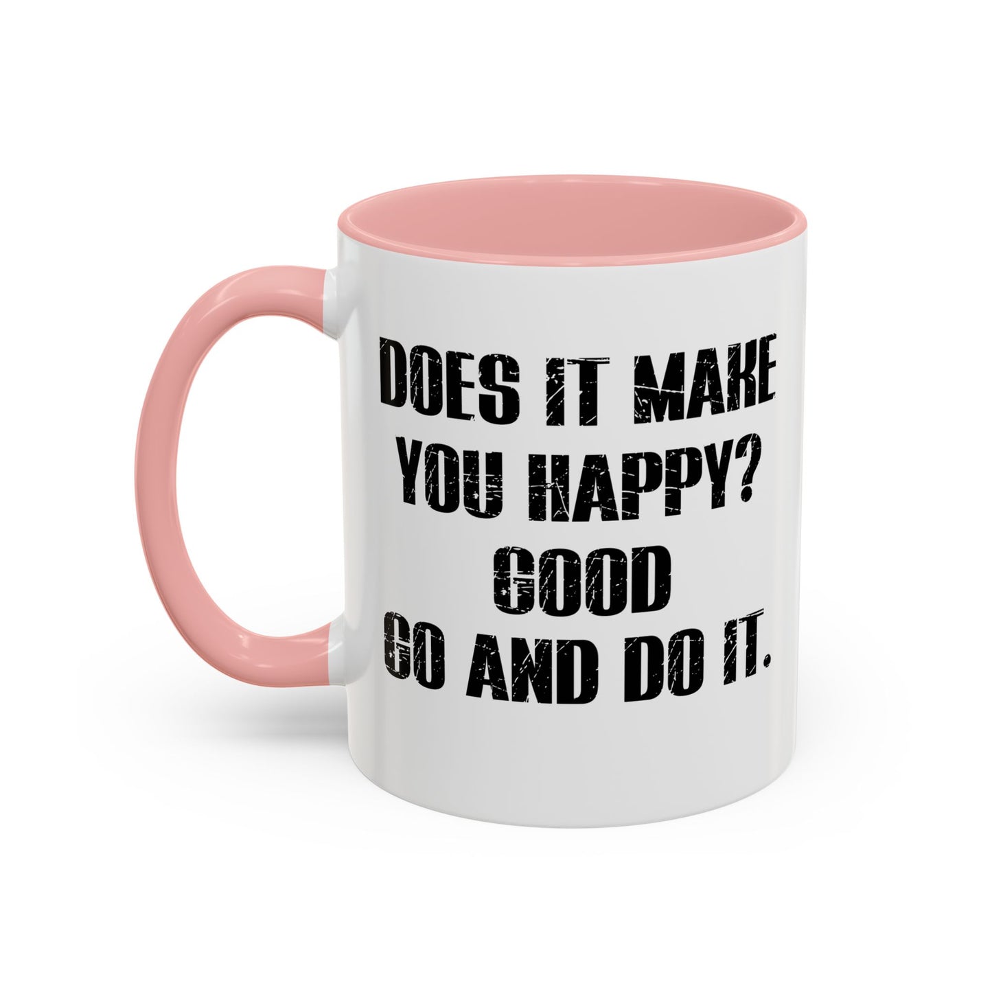 GO AND DO IT. Accent BiColor Funny Sarcastic Mug