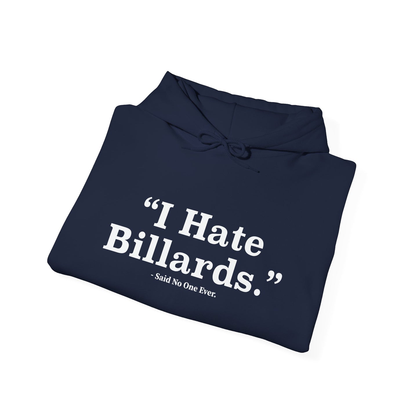 I HATE BILLARDS - Premium Unisex Funny Sarcastic Black Hoodie Sweatshirt