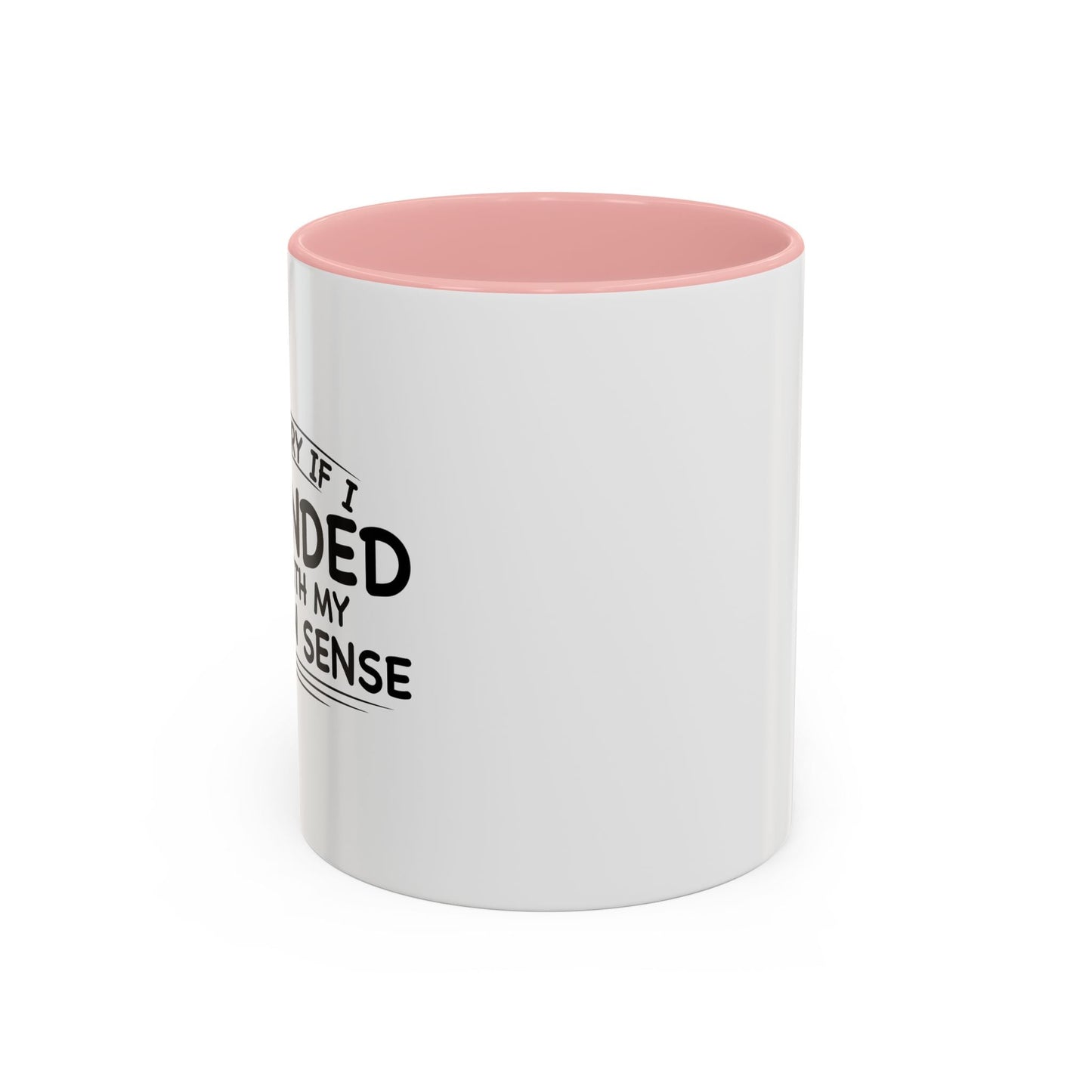 SORRY IF I OFFENDED YOU Accent BiColor Funny Sarcastic Mug