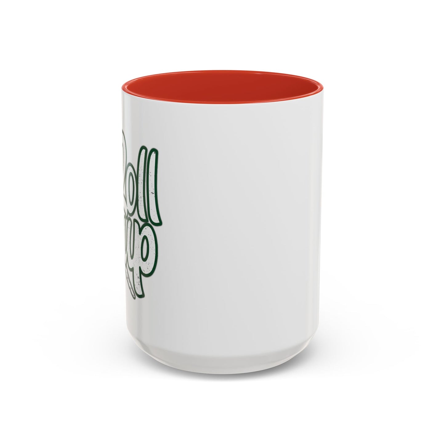 ROLL UP Accent BiColor Funny Sarcastic Mug