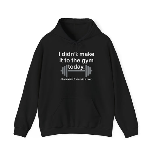 DIDN'T MAKE IT TO THE GYM - Premium Unisex Heavy Blend Funny Sarcastic Colored Hoodie Sweatshirt