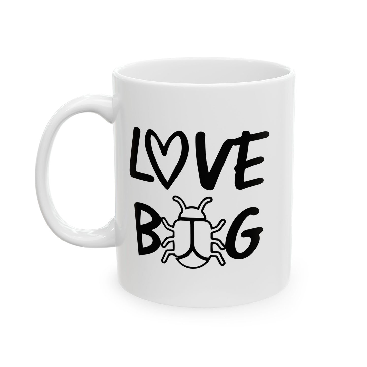 LOVE BUG FUNNY SARCASTIC WHITE MUG