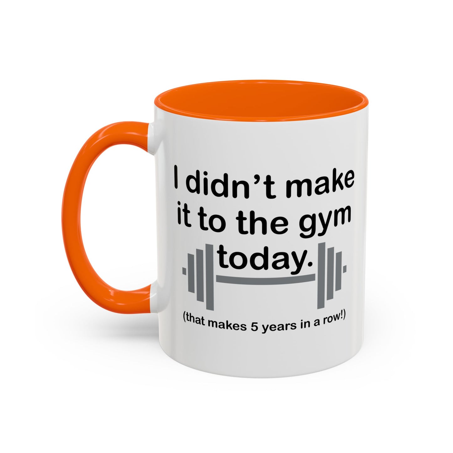 I DIDN'T MAKE IT TO THE GYM Accent BiColor Funny Sarcastic Mug