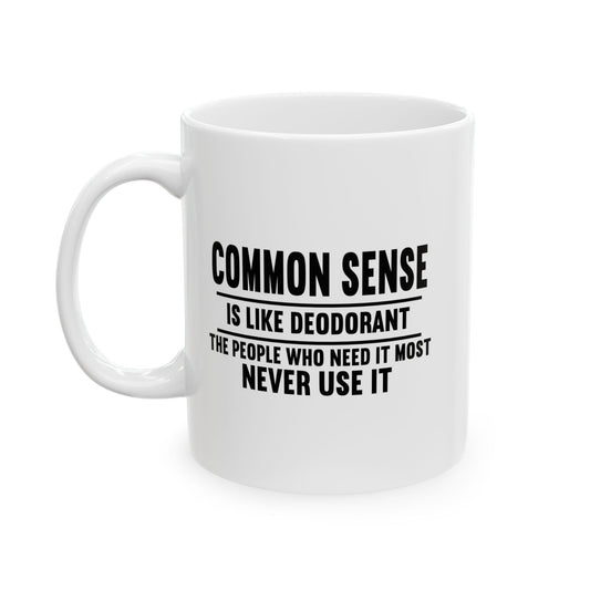 COMMON SENSE IS LIKE... FUNNY SARCASTIC MUG