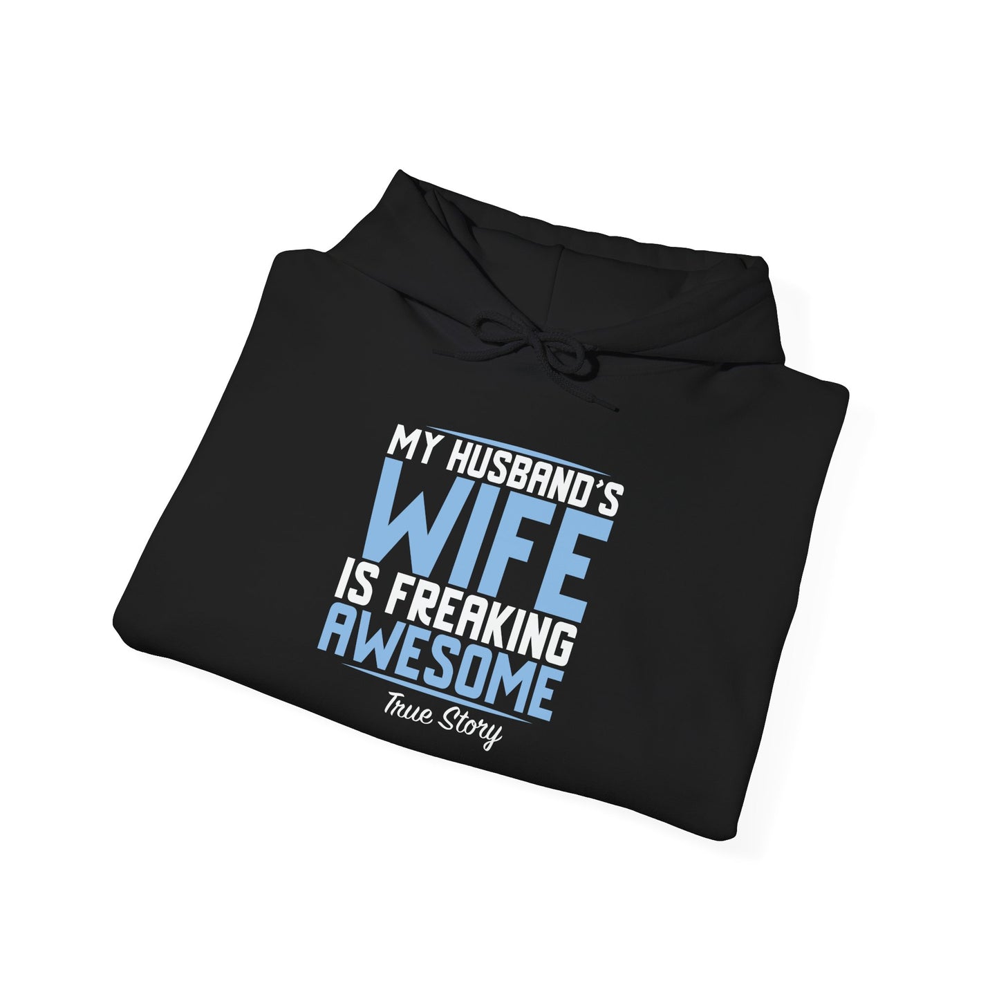 MY HUSBAND'S WIFE IS FREAKING AWESOME - Premium Unisex Heavy Blend Funny Sarcastic Colored Hoodie Sweatshirt