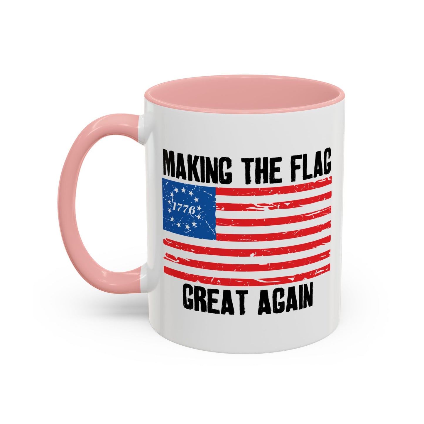 MAKING THE BETSY ROSE FLAG GREAT AGAIN Accent BiColor Funny Sarcastic Mug