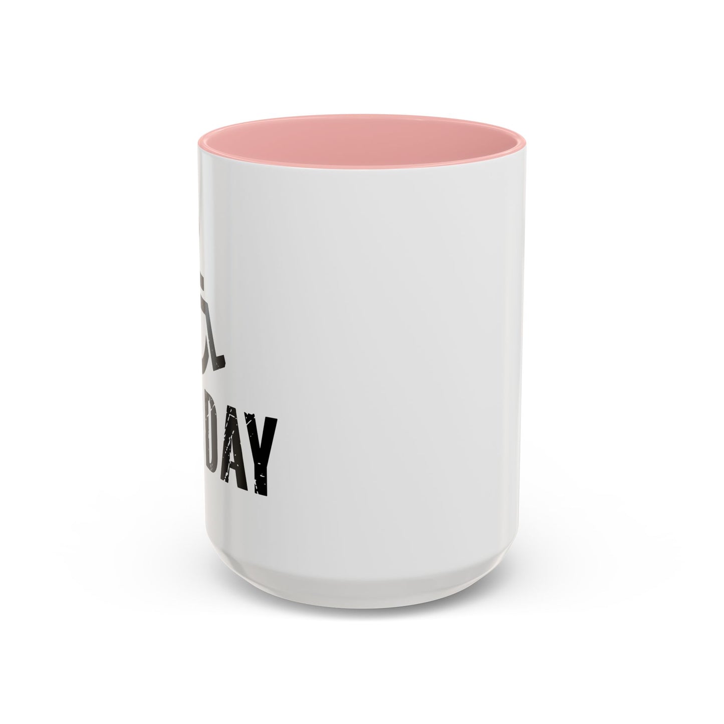 LEG DAY Accent BiColor Funny Sarcastic Mug