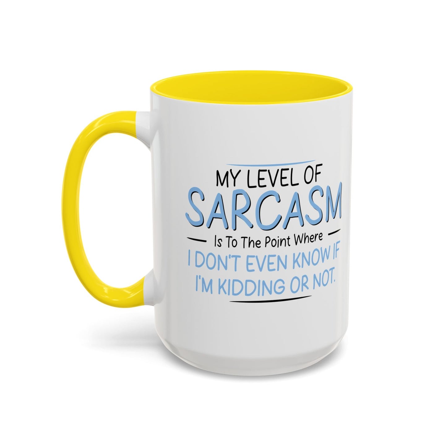 MY LEVEL OF SARCASM IS... Accent BiColor Funny Sarcastic Mug