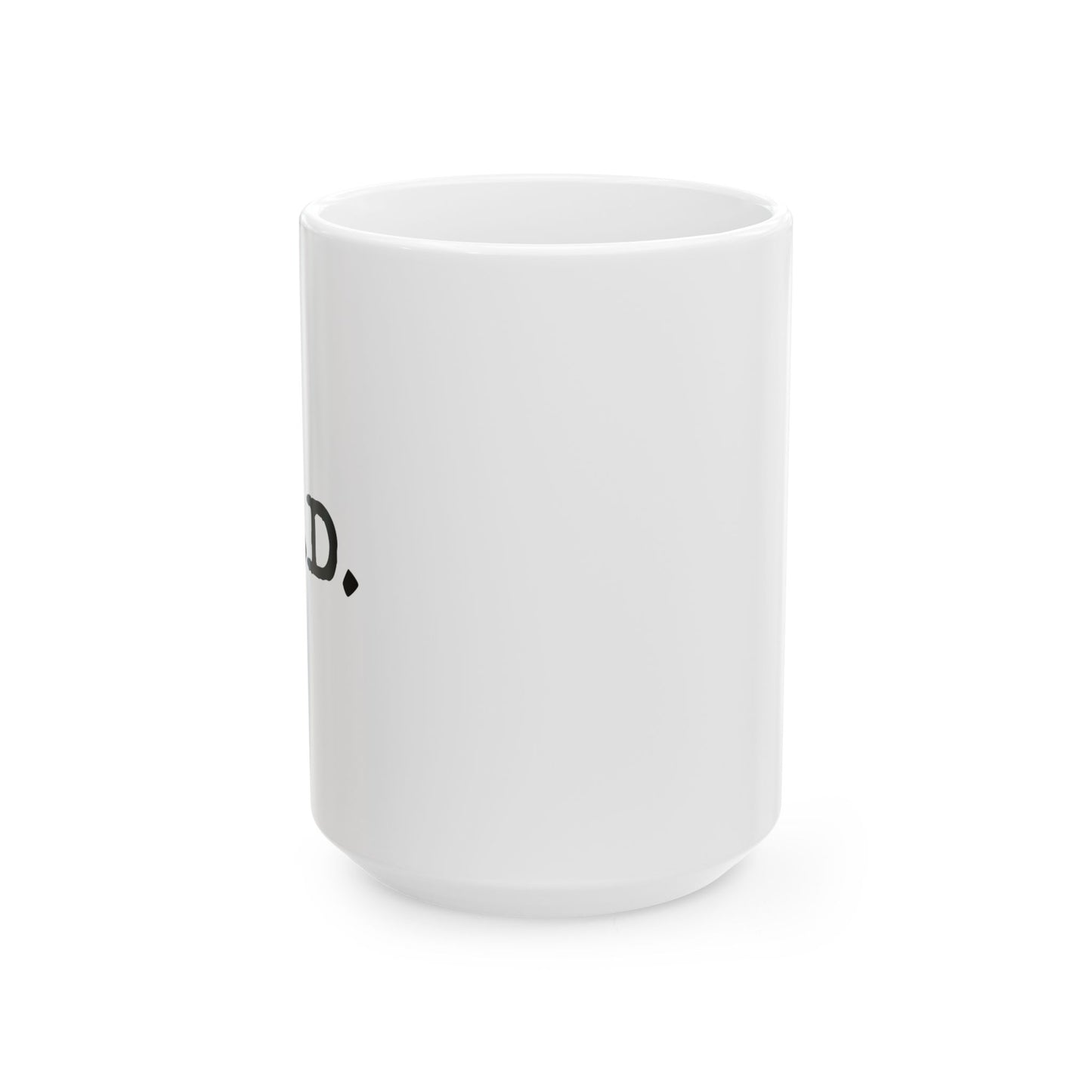 A.D.D. FUNNY SARCASTIC WHITE MUG