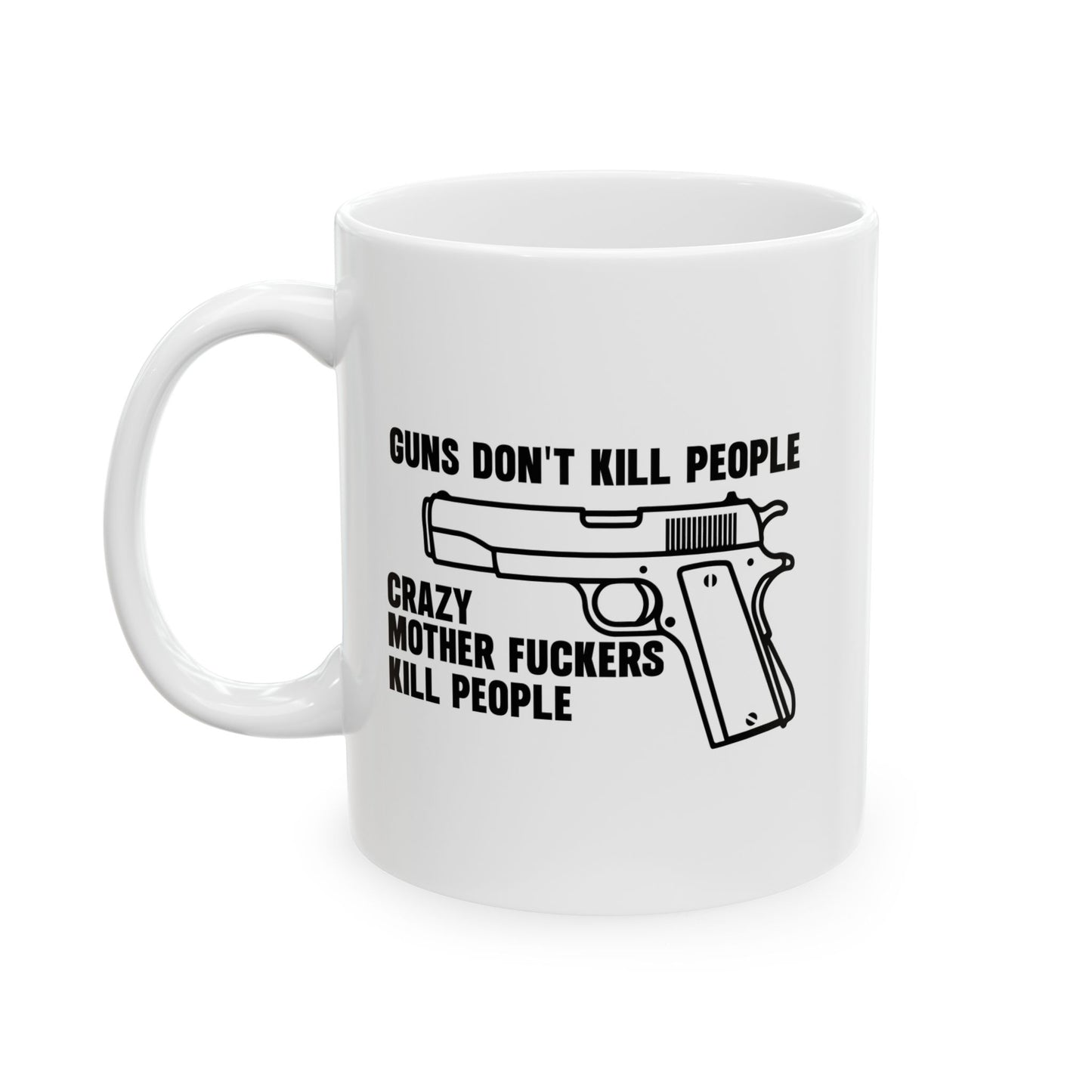 GUNS DON'T KILL PEOPLE FUNNY SARCASTIC WHITE MUG