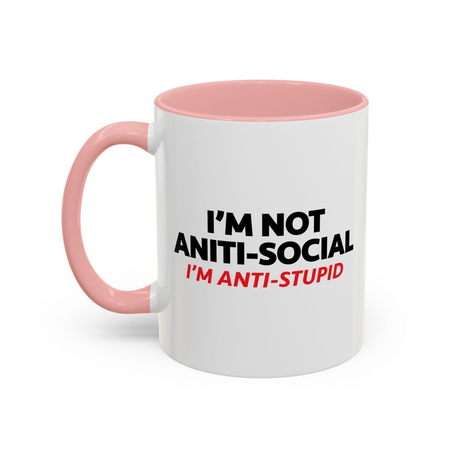 ANTI STUPID Accent BiColor Funny Sarcastic Mug