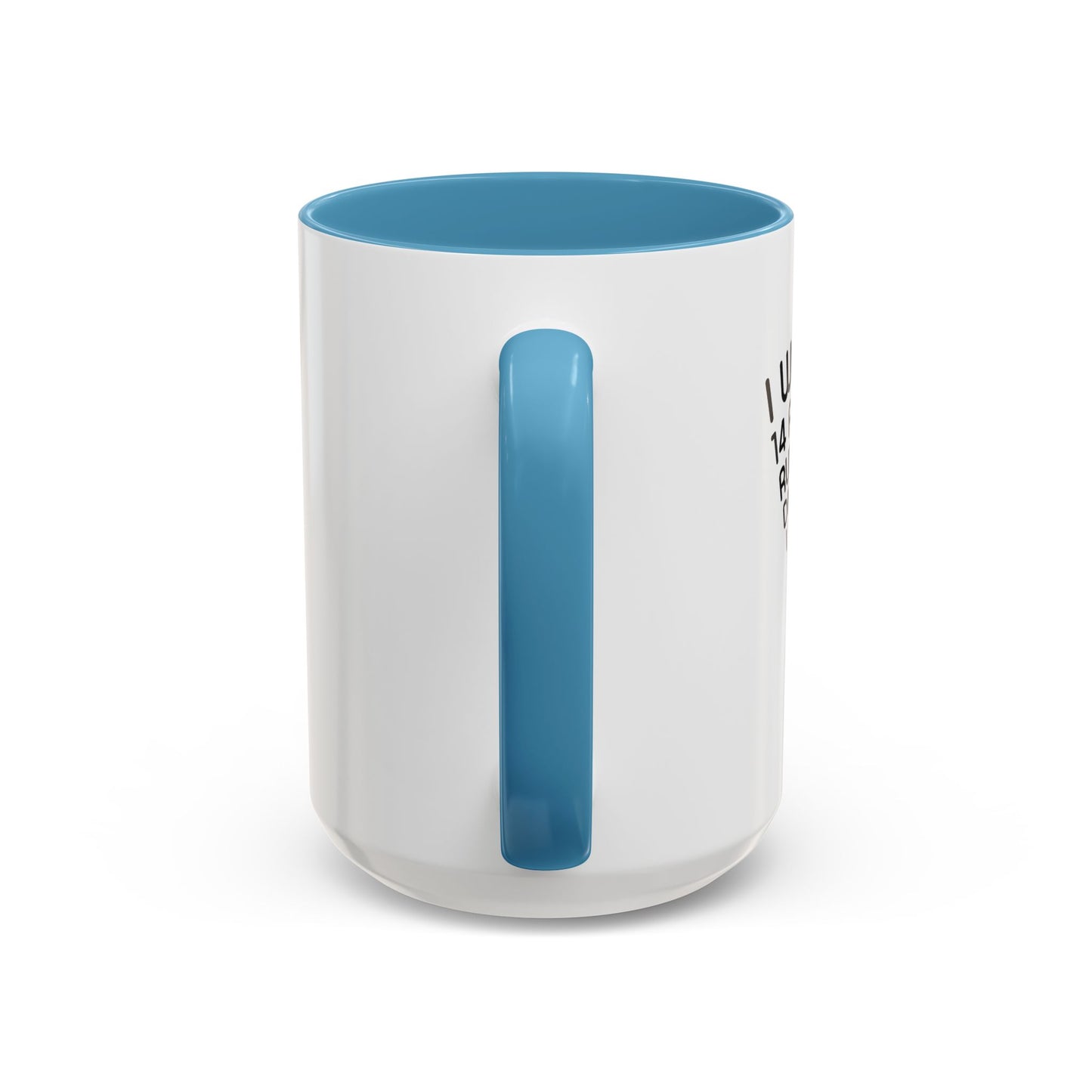 I WANNA BE 14 AGAIN Accent BiColor Funny Sarcastic Mug