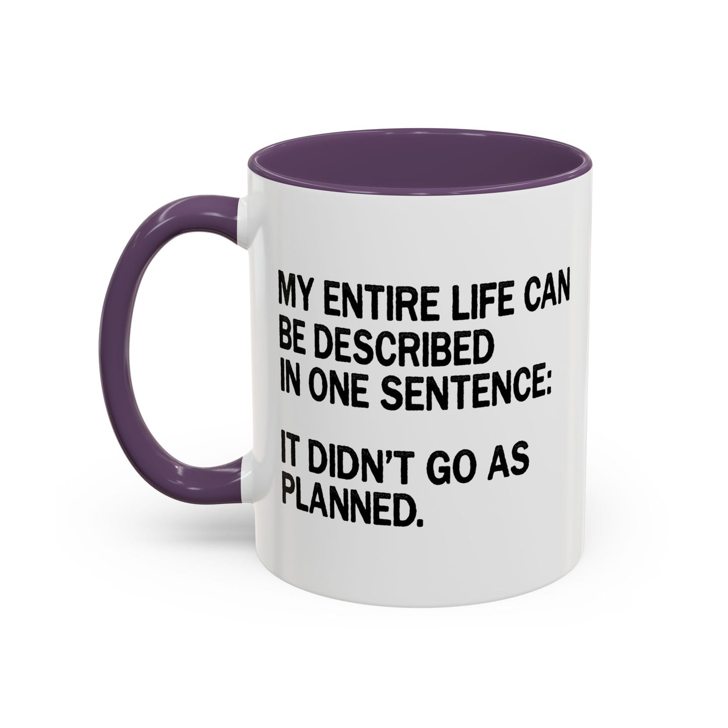 IT DIDN'T GO AS PLANNED. Accent BiColor Funny Sarcastic Mug